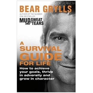 A survival guide for life book bear grylls